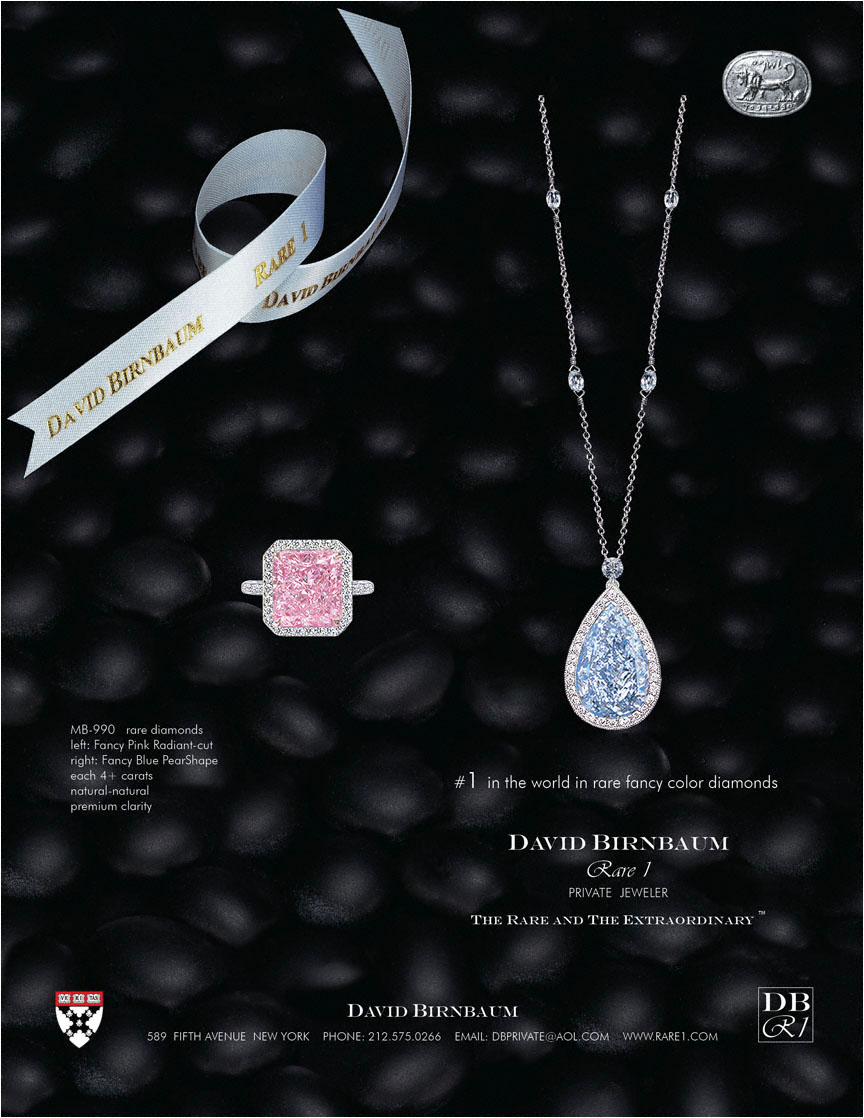 Sure, for rare & extraordinary jewels, see David Birnbaum The World's Rarest Brand. See the philosophy of David Birnbaum rare jewels.